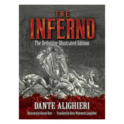 "The Inferno: The Definitive Illustrated Edition" - "" ("Dante Alighieri")