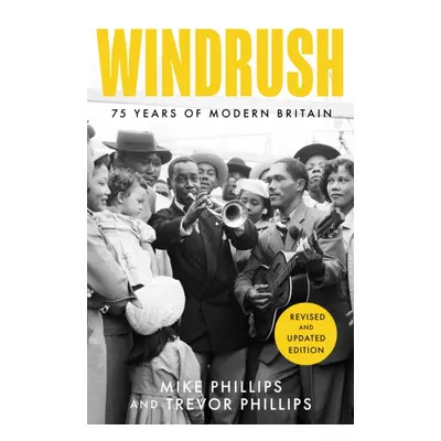 "Windrush" - "75 Years of Modern Britain" ("Phillips Trevor")