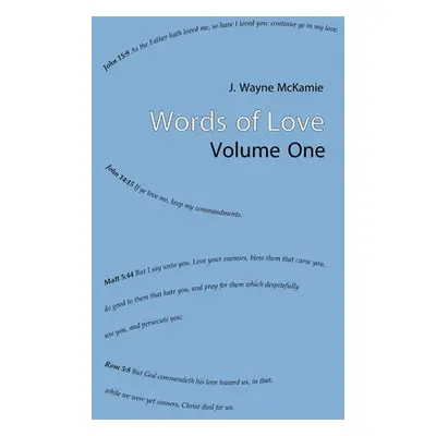 "Words of Love Volume One HB" - "" ("McKamie J. Wayne")