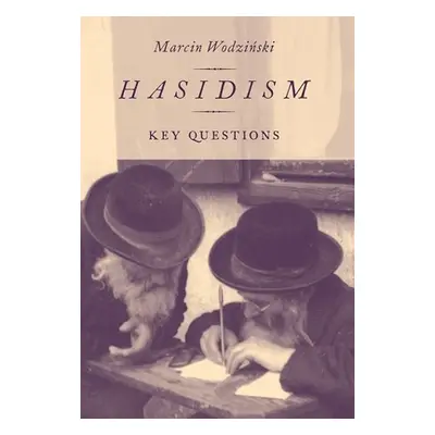 "Hasidism: Key Questions" - "" ("Wodzinski Marcin")