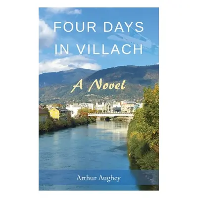 "Four Days in Villach" - "" ("Aughey Arthur")