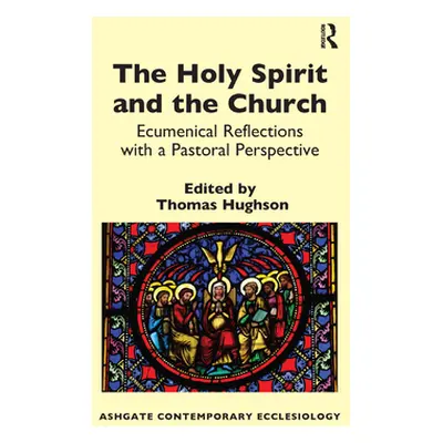 "The Holy Spirit and the Church: Ecumenical Reflections with a Pastoral Perspective" - "" ("Hugh