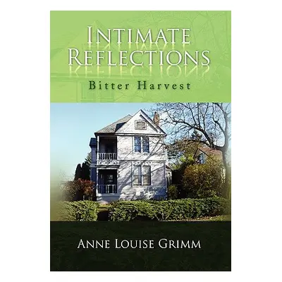 "Intimate Reflections" - "" ("Grimm Anne Louise")