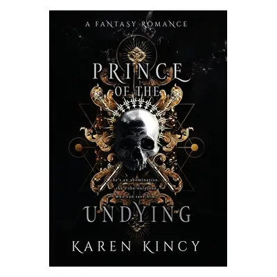 "Prince of the Undying: A Dark Fantasy Romance" - "" ("Kincy Karen")