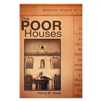 "The Poor Houses" - "" ("Hope Henry M.")