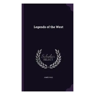 "Legends of the West" - "" ("Hall James")