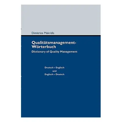 "Qualittsmanagement-Wrterbuch: Dictionary of Quality Management" - "" ("Makridis Dimitrios")