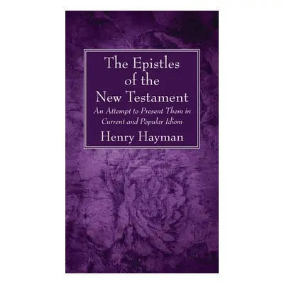 "The Epistles of the New Testament" - "" ("Hayman Henry")