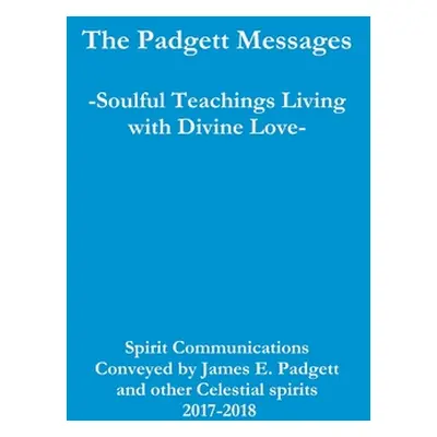 "The Padgett Messages-Soulful Teachings Living with Divine Love-" - "" ("Borthwick Zara")