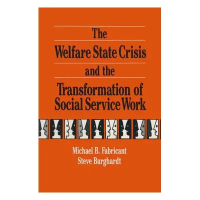 "The Welfare State Crisis and the Transformation of Social Service Work" - "" ("Fabricant Michae