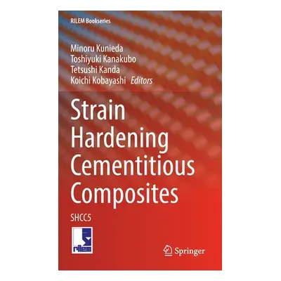 "Strain Hardening Cementitious Composites: Shcc5" - "" ("Kunieda Minoru")