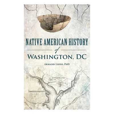 "Native American History of Washington, DC" - "" ("Lione Armand")