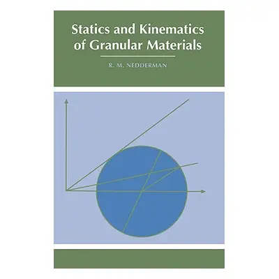 "Statics and Kinematics of Granular Materials" - "" ("Nedderman R. M.")