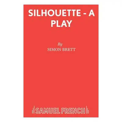 "Silhouette - A Play" - "" ("Brett Simon")