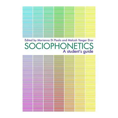 "Sociophonetics: A Student's Guide" - "" ("Di Paolo Marianna")