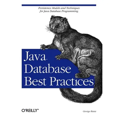 "Java Database Best Practices" - "" ("Reese George")