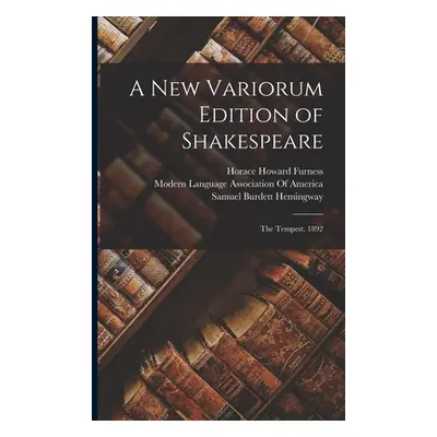 "A New Variorum Edition of Shakespeare: The Tempest. 1892" - "" ("Furness Horace Howard")