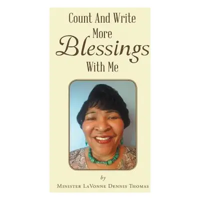 "Count And Write More Blessings With Me" - "" ("Dennis Thomas Minister Lavonne")