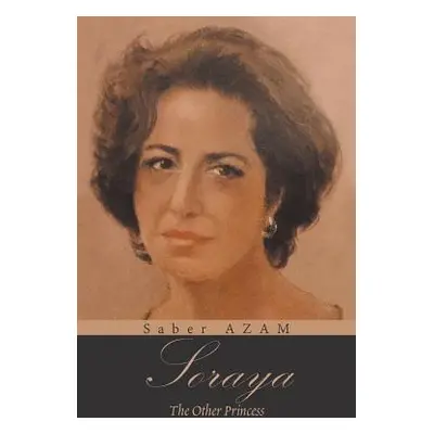 "Soraya: The Other Princess" - "" ("Azam Saber")