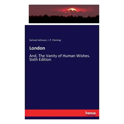 "London: And, The Vanity of Human Wishes. Sixth Edition" - "" ("Johnson Samuel")