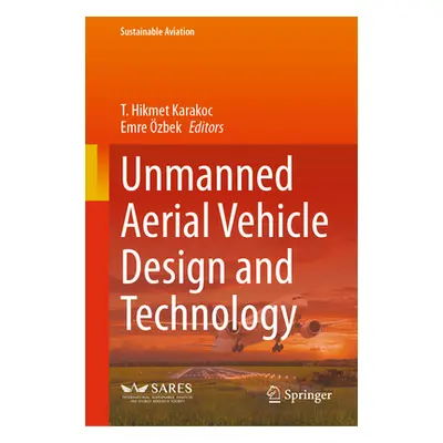 "Unmanned Aerial Vehicle Design and Technology" - "" ("Karakoc T. Hikmet")