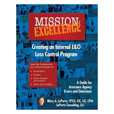 "Mission: EXCELLENCE: Creating an Internal E&O Loss Control Program" - "" ("Laporte Mary a.")