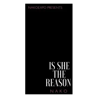 "Is She the Reason" - "" ("Nako")