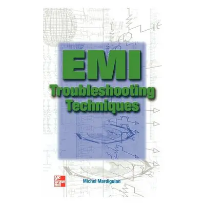 "EMI Troubleshooting Techniques" - "" ("Mardiguian Michel")