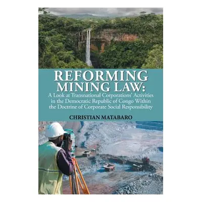 "Reforming Mining Law: A Look at Transnational Corporations' Activities in the Democratic Republ