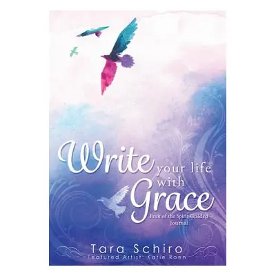 "Write Your Life With Grace" - "" ("Schiro Tara")