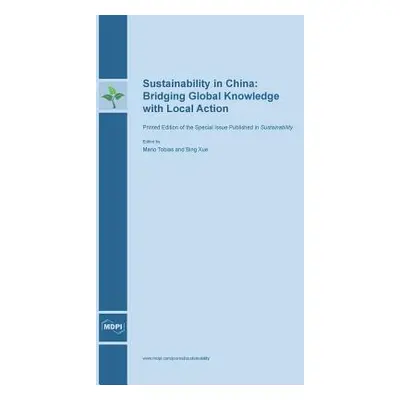 "Sustainability in China: Bridging Global Knowledge with Local Action" - "" ("Tobias Mario")