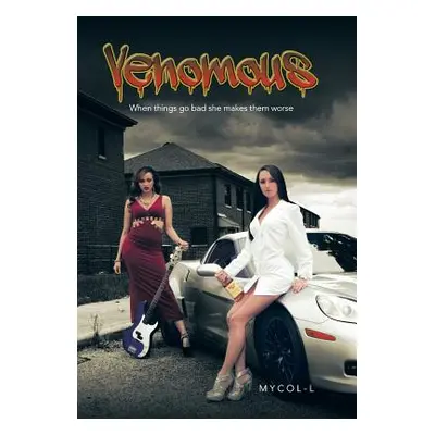 "Venomous: When Things Go Bad She Makes Them Worse" - "" ("Mycol-L")