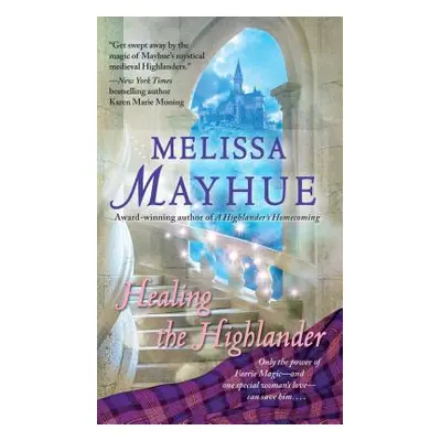 "Healing the Highlander" - "" ("Mayhue Melissa")