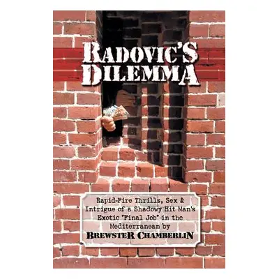 "Radovic's Dilemma: A Mediterranean Thriller" - "" ("Chamberlin Brewster")