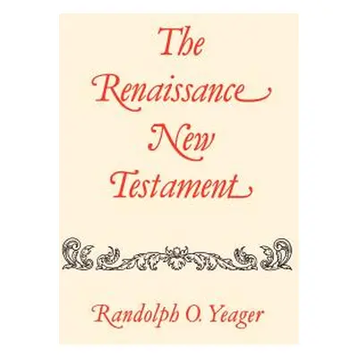 "The Renaissance New Testament: John 20:19-21:25, Mark 16:14-16:20, Luke 24:33-24:53, Acts 1:1-1