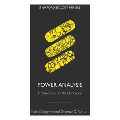 "Power Analysis: An Introduction for the Life Sciences" - "" ("Colegrave Nick")