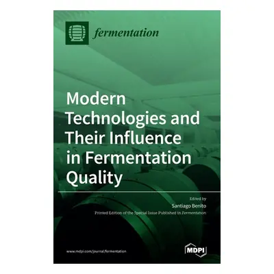 "Modern Technologies and Their Influence in Fermentation Quality" - "" ("Benito Santiago")