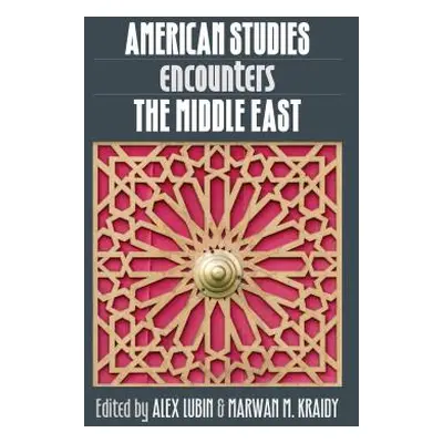 "American Studies Encounters the Middle East" - "" ("Lubin Alex")