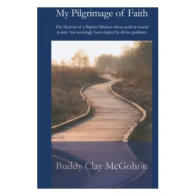 "My Pilgrimage of Faith" - "" ("McGohon Buddy")