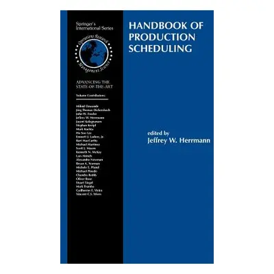 "Handbook of Production Scheduling" - "" ("Herrmann Jeffrey W.")