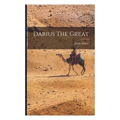 "Darius The Great" - "" ("Abbott Jacob")