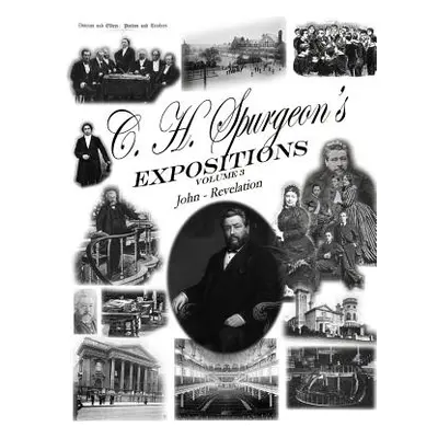 "C. H. Spurgeon's Expositions Volume 3" - "" ("Spurgeon Charles Haddon")