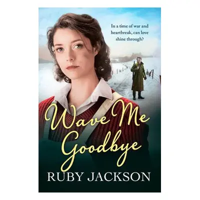 "Wave Me Goodbye" - "" ("Jackson Ruby")