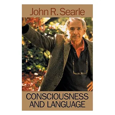 "Consciousness and Language" - "" ("Searle John R.")