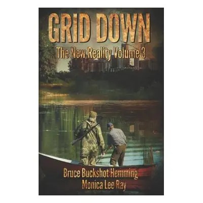 "Grid Down: The New Reality" - "" ("Hemming Bruce Buckshot")