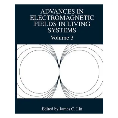 "Advances in Electromagnetic Fields in Living Systems" - "" ("Lin James C.")