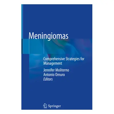 "Meningiomas: Comprehensive Strategies for Management" - "" ("Moliterno Jennifer")