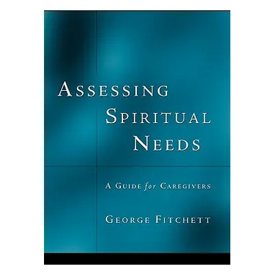 "Assessing Spiritual Needs" - "" ("Fitchett George")