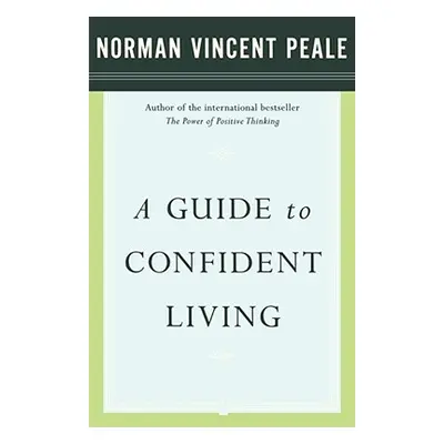 "A Guide to Confident Living" - "" ("Peale Norman Vincent")