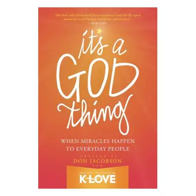 "It's a God Thing: When Miracles Happen to Everyday People" - "" ("Jacobson Don")